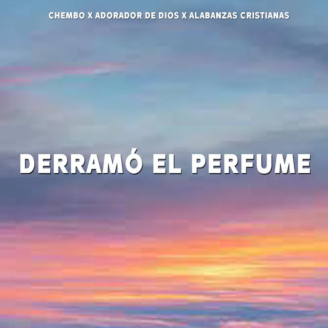 Derramo El Perfume