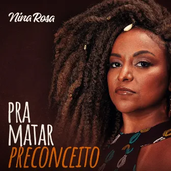 Pra Matar Preconceito by Nina Rosa