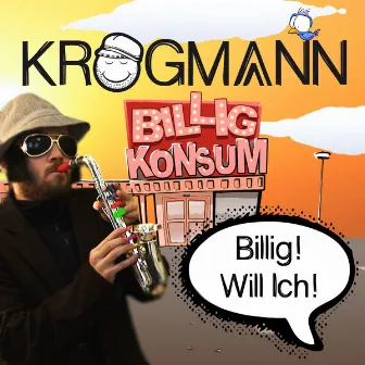 Billig Will Ich by Krogmann