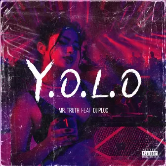 Y.O.L.O by Mr.truth