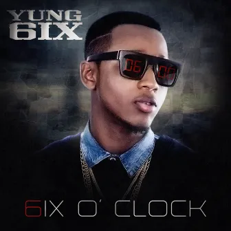 6ix O' Clock by Yung6ix