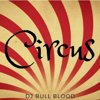 Circus by DJ Bull Blood