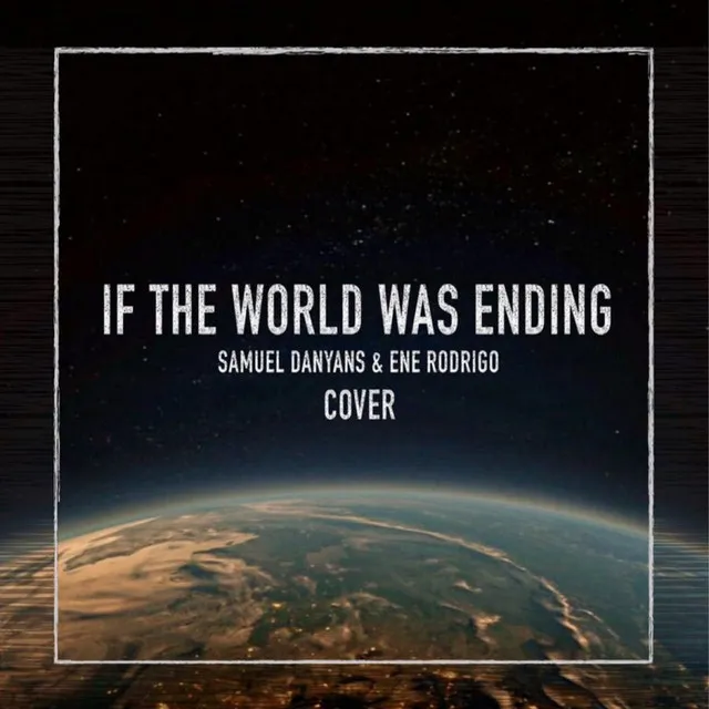 If the World Was Ending (Cover)