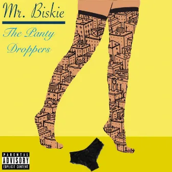 The Panty Droppers by Mr. Biskie