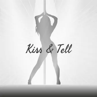 Kiss & Tell by Chris Blayz