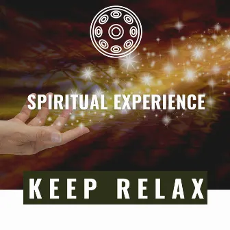 Spiritual Experience by Keep Relax