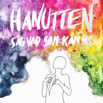 Säg vad som känns by Hanutten