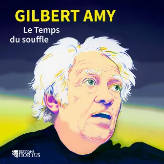 Amy: Le temps du souffle by Gilbert Amy