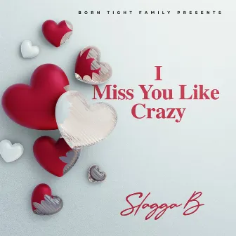 I Miss You Like Crazy by Slagga B