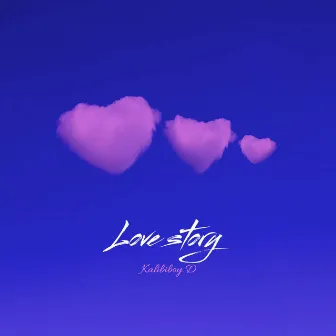 Love story (DEEL 2) by Kalibiboy D