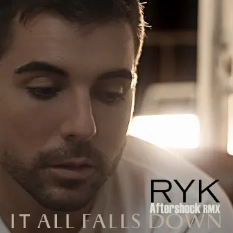 It All Falls Down by RYK