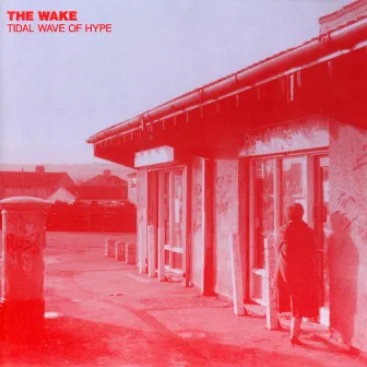 Tidal Wave Of Hype by The Wake