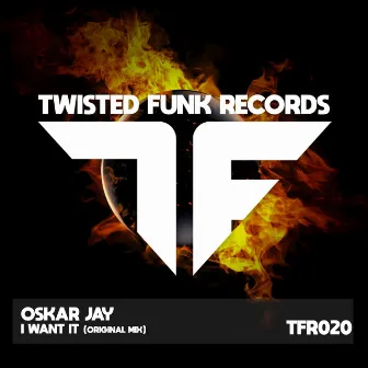 I Want It by Oskar Jay