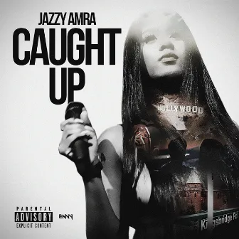 Caught Up by Jazzy Amra