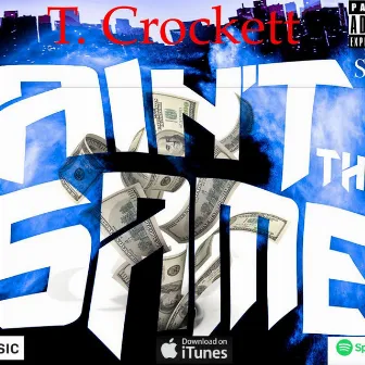 Ain't the Same by T. Crockett