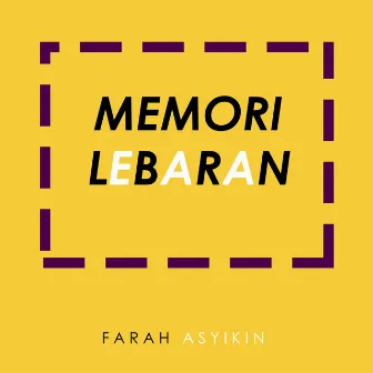 Memori Lebaran by Farah Asyikin