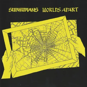 Worlds Apart by Subhumans