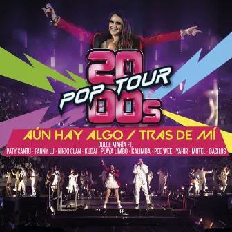 Aún Hay Algo / Tras De Mí (En Vivo) by 2000s POP TOUR