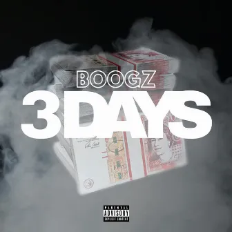 3 Days by Boogz BG