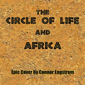 The Circle of Life / Africa by Connor Engstrom