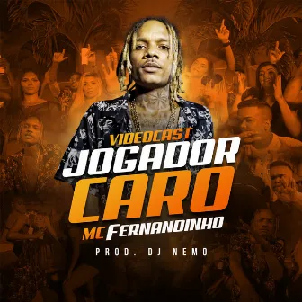 Videocast Jogador Caro by Mc Fernandinho