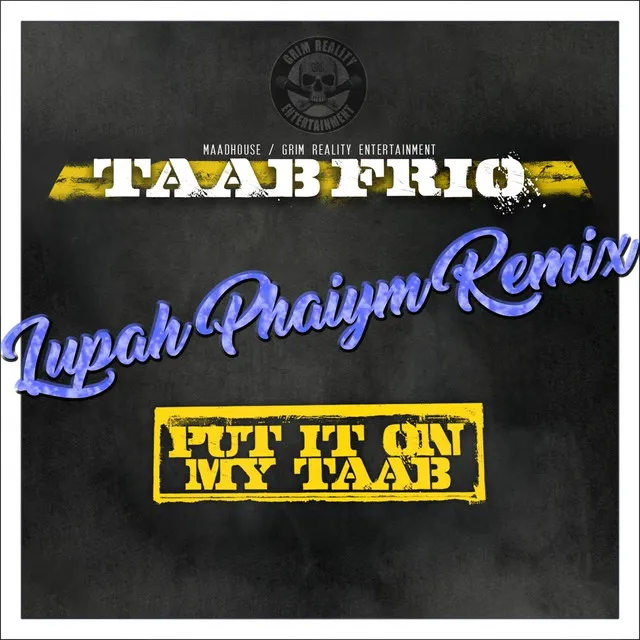 Put It on My Taab (Lupah Phaiym Remix)