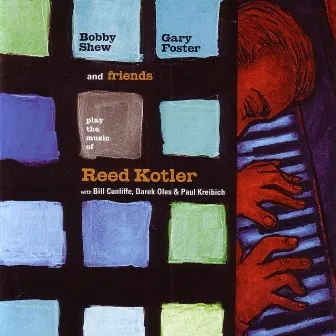 Bobby Shew, Gary Foster and Friends Play the Music Of Reed Kotler by Bobby Shew