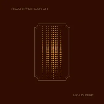 Hold Fire by Heartbreaker