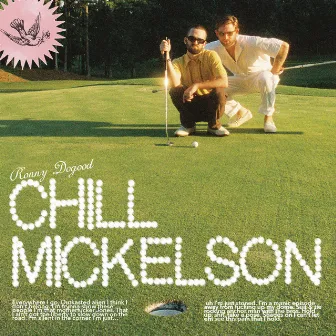 Chill Mickelson by Ronny DoGood