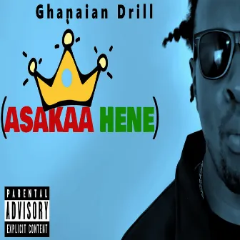 Ghanaian Drill (Asakaa Hene) by MC Big Phil