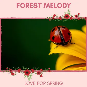 Forest Melody - Love for Spring by Nature Radiance Project