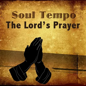 The Lord's Prayer by Soul Tempo