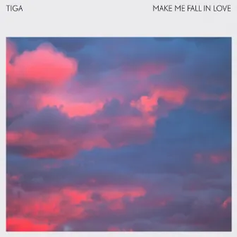 Make Me Fall In Love (Remixes) by Tiga