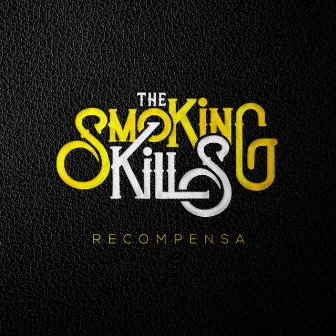 RECOMPENSA by The Smoking Kills