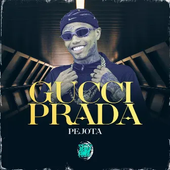 Gucci Prada by Pejota