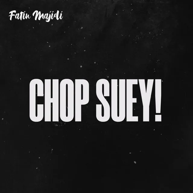 Chop Suey!