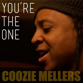 You're the One by Coozie Mellers