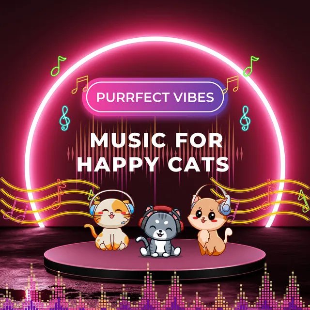 Purrfect Vibes: Music for Happy Cats