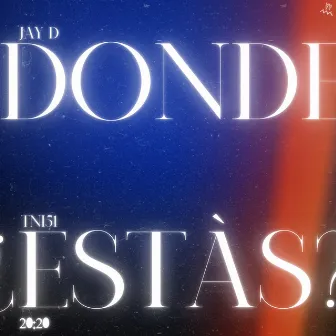 ¿Dónde Estás? by Jay D