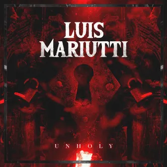 Unholy by Luis Mariutti