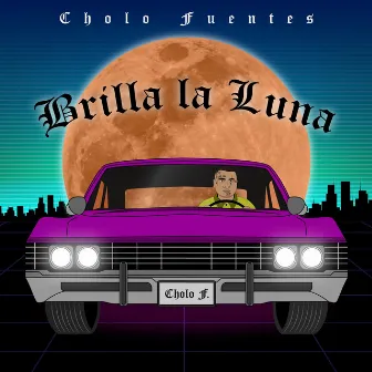 Brilla la Luna by Cholo Fuentes