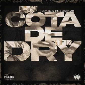 Cota de Dry by Mc Yellow