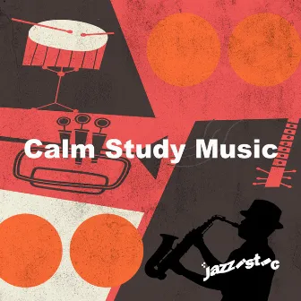 Calm Study Music by Jazzistic