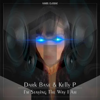 I'm Staying the Way I Am by Dark Base