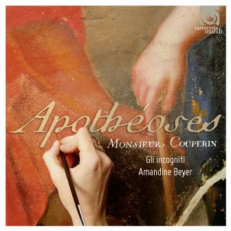 Couperin: Apothéoses & autres Sonades by Amandine Beyer