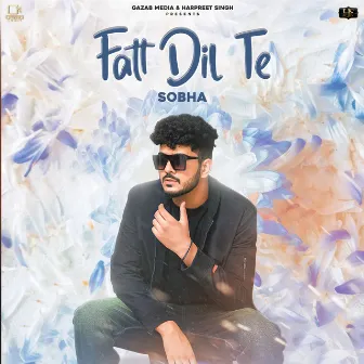 Fatt Dil Te by Sobha