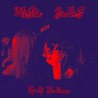 Top Of The Game by Mista Jones