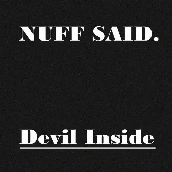 Devil Inside by Nuff Said