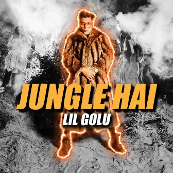 Jungle Hai by Lil Golu