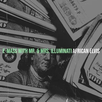 E-Mass with Mr. & Mrs. Illuminati by African Elvis